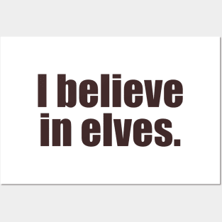 I believe in elves Posters and Art